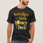 T-shirt Brother Little Honey Bee Birthday Gender Reveal Ba<br><div class="desc">Brother Little Honey Bee Anniversaire Baby shower de révélation de genre</div>