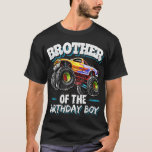 T-shirt Brother of the Birthday Boy Monster Truck Birthday<br><div class="desc">Brother of the Birthday Boy Monster Truck Birthday</div>