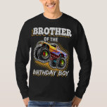 T-shirt Brother of the Birthday Boy Monster Truck Birthday<br><div class="desc">Brother of the Birthday Boy Monster Truck Anniversaire Cadeau</div>