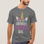 T-shirt Brother Of The Birthday Girl<br><div class="desc">Brother Of The Birthday Girl Sibling Gift Unicorn Birthday.Célébrez l'anniversaire de votre fille et la fête anniversaire avec cette fleur design licorne.</div>
