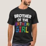 T-shirt Brother of the Birthday Girl Master Builder brique<br><div class="desc">Frère de l'Anniversaire Fille Maître Constructeur Briques Blocs</div>