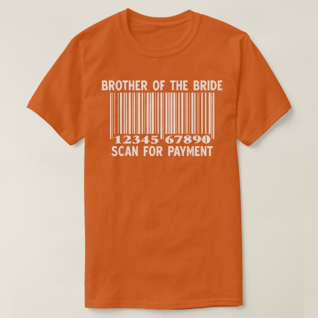 T-shirt Brother Of The Bride Scan For Payment Wedding Part (Design devant)
