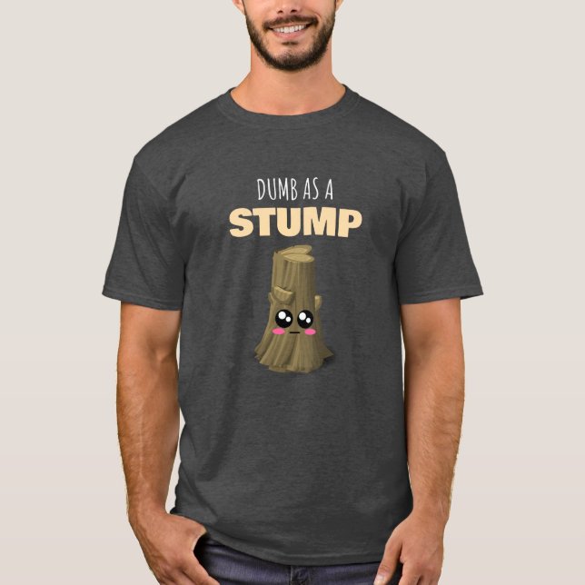 T-shirt Brouillard comme un moignon - Funny Tree Stump Pun (Devant)