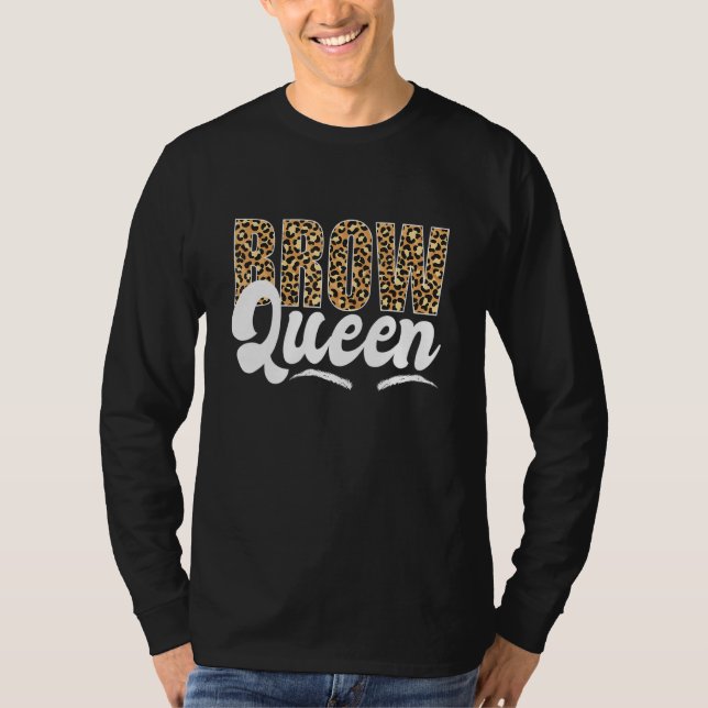 T-shirt Brow Queen Brow Artist Brow Tech Leopard Brow Quee (Devant)