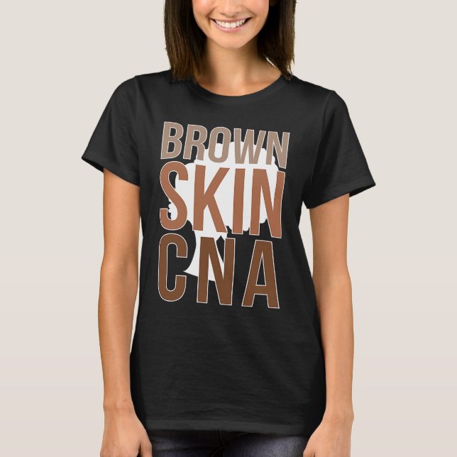 T-shirt Brown Skin CNA Black CNA Melanin Certified Nursing (Devant)