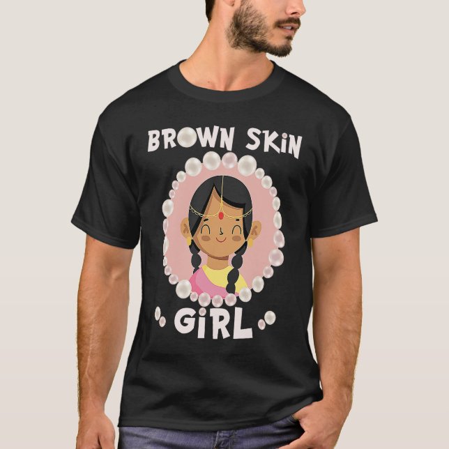 T-shirt Brown skin girl skin pearls Indian Girl Black Girl (Devant)