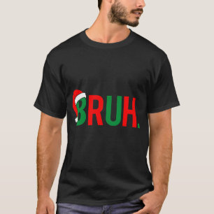 T-shirt Bruh