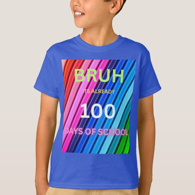 T-shirt Bruh 100 jours d'école déjà  (Devant)