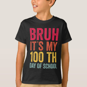 T-shirt Bruh 100 jours Joyeux 100ème jour de l'enseignant 
