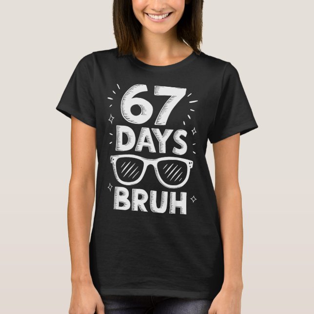 T-shirt Bruh 67 Days Of School Sungles 67th Day Of School  (Devant)
