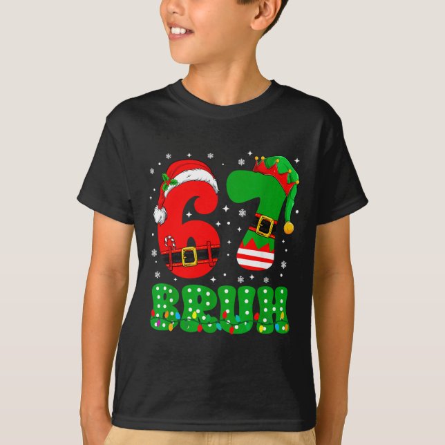 T-shirt Bruh 67 Six Seven 6 7 Meme Christmas Funny Boy Gir (Devant)