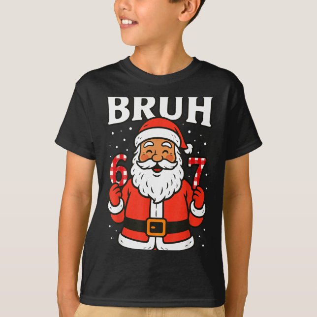 T-shirt Bruh 67 Six Seven 6 7 Meme Christmas Santa Pajamas (Devant)