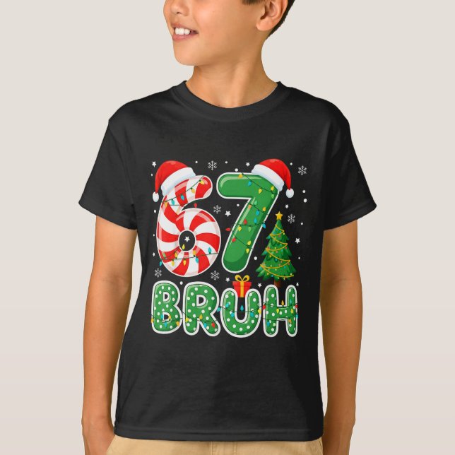 T-shirt Bruh 67 Six Seven 6 7 Meme Funny Christmas Boy Gir (Devant)