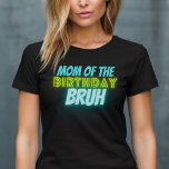 T-shirt Bruh Anniversaire Parent Funky Neon Glow Blue T-<br><div class="desc">Texte personnalisé "maman du" Birthday Bruh boys Birthday design avec néon couleurs vives et vives de vert et bleu.</div>