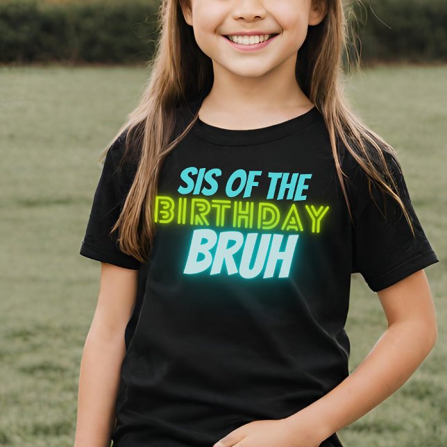 T-shirt Bruh Anniversaire Soeur Funny Neon Glow Blue Green (Créateur téléchargé)