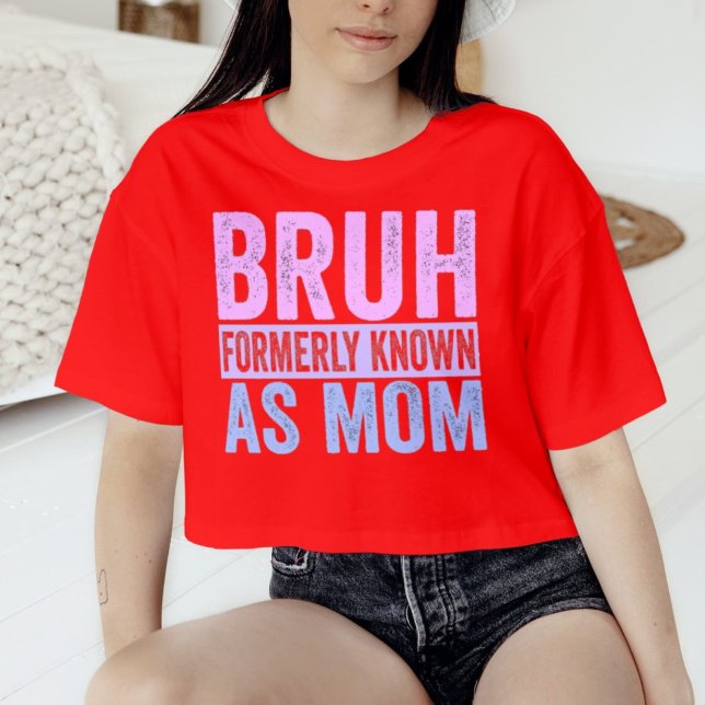 T-shirt Bruh Autrefois Connue Comme Maman Chemise Sarcasti (Créateur téléchargé)