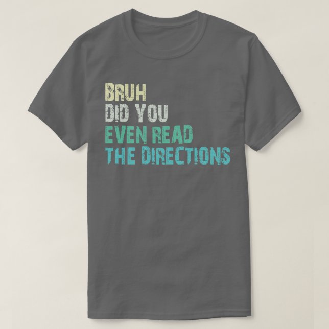 T-shirt bruh avez-vous même lu les directives 1 (Design devant)