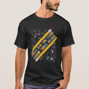 T-shirt Bruh Avez-Vous Même Montré Votre École De Travail 