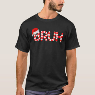 T-shirt Bruh Candy Cane Funny Christmas Holiday Cute Santa