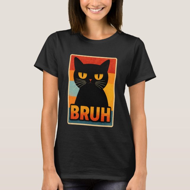 T-shirt Bruh Cat Retro Funny Quote (Devant)
