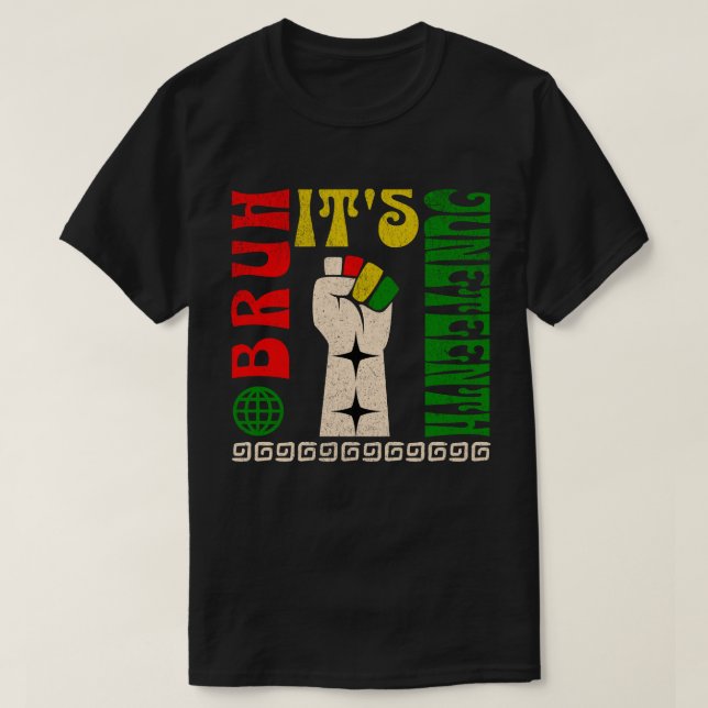T-shirt Bruh c'est la fête de la liberté Juneteenth Afro-A (Design devant)