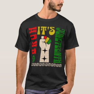 T-shirt Bruh c'est la fête de la liberté Juneteenth Afro-A