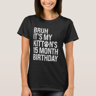T-shirt Bruh C'est l'anniversaire des 15 mois de mon chato