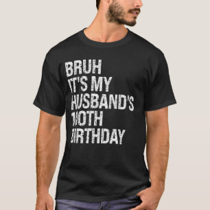 T-shirt Bruh C'est le 100e anniversaire du roi Couple de m