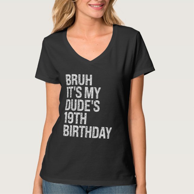 T-shirt Bruh C'est le 19e anniversaire de My Dude Buddy Ha (Devant)