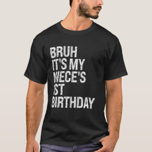 T-shirt Bruh C'est le 1er anniversaire de My Niece OMG Pri