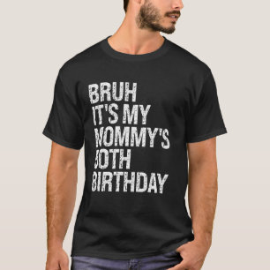 T-shirt Bruh C'est le 50e anniversaire de ma maman Reine C