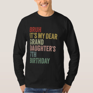 T-shirt Bruh C'est le 7e anniversaire de ma chère petite-f