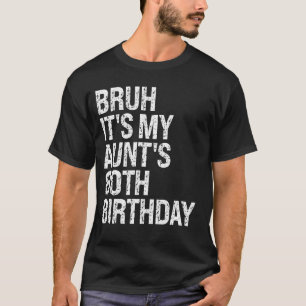 T-shirt Bruh C'est le 80e anniversaire de ma tante, Reine 