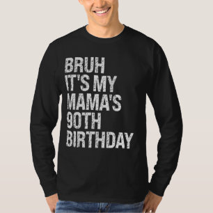 T-shirt Bruh C'est le 90e anniversaire de ma maman Reine C