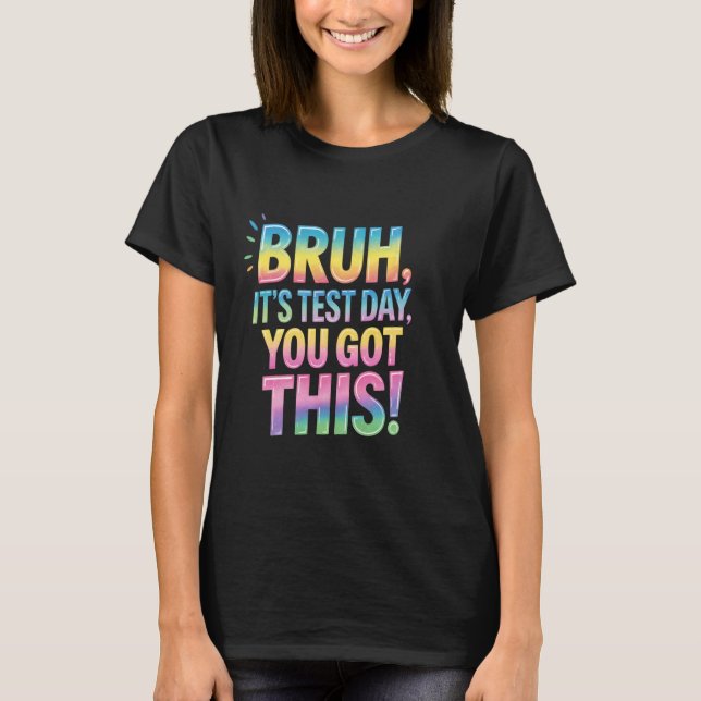 T-shirt Bruh C'est le jour du test Vous avez ce professeur (Devant)
