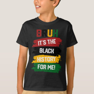 T-shirt Bruh C'est l'histoire noire pour moi Chemise Noir 