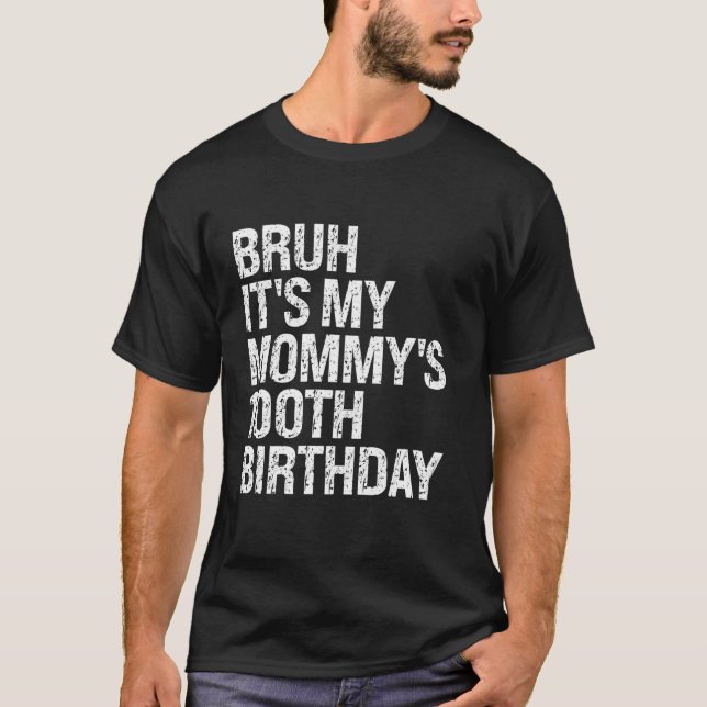 T-shirt Bruh C'est ma maman 100e anniversaire Queen Mom Cr (Devant)