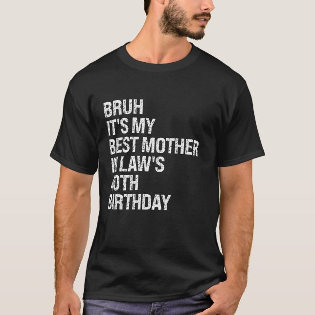 T-shirt Bruh C'est ma mère dans la loi 40e anniversaire Re (Devant)