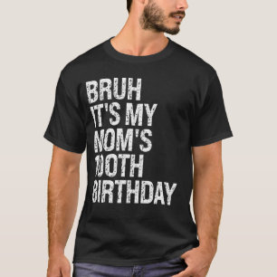 T-shirt Bruh C'est ma reine Maman 100e anniversaire Couron