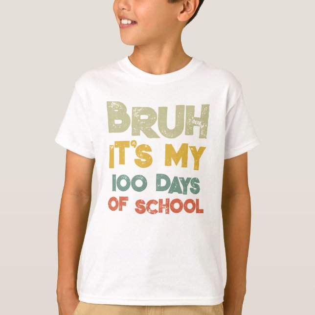 T-shirt Bruh C'Est Mes 100 Jours D'École 100E Jour D'École (Devant)