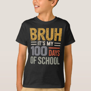 T-shirt Bruh C'est Mes 100 Jours D'école Drôle Enfants 100
