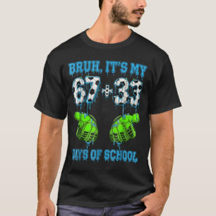 T-shirt Bruh C'est Mes 67 33 Jours D'école Garçons De Foot