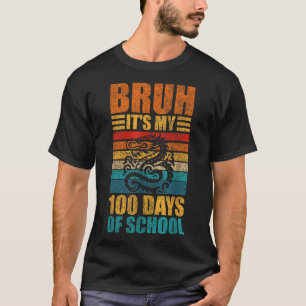 T-shirt Bruh C'Est Mon 100 Jours De Dragon Scolaire 100E J