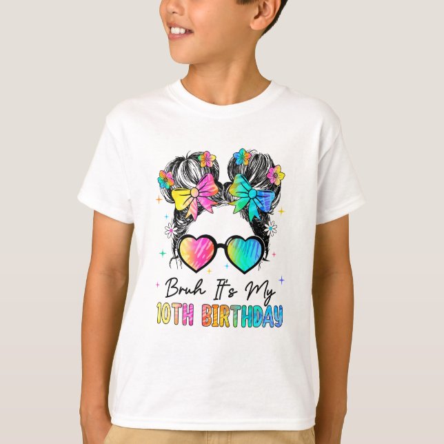 T-shirt Bruh C'est mon 10e anniversaire 10 ans 10e anniver (Devant)