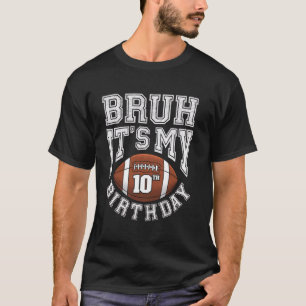 T-shirt Bruh C'est mon 10ème anniversaire Footballeur de 1