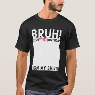 T-shirt Bruh C'est mon 11e anniversaire Anniversaire 11 an