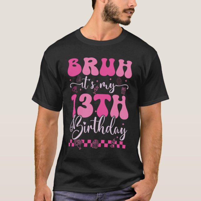 T-shirt Bruh C'est mon 13e anniversaire 13 ans (Devant)