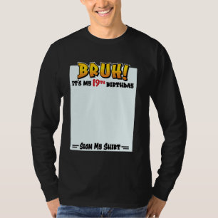 T-shirt Bruh ! C'est mon 19e anniversaire Signal Mon Chemi