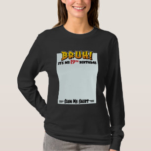 T-shirt Bruh ! C'est mon 19e anniversaire Signal Mon Chemi