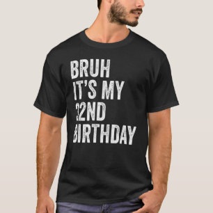 T-shirt Bruh C'est mon 32e anniversaire 32 ans jour B